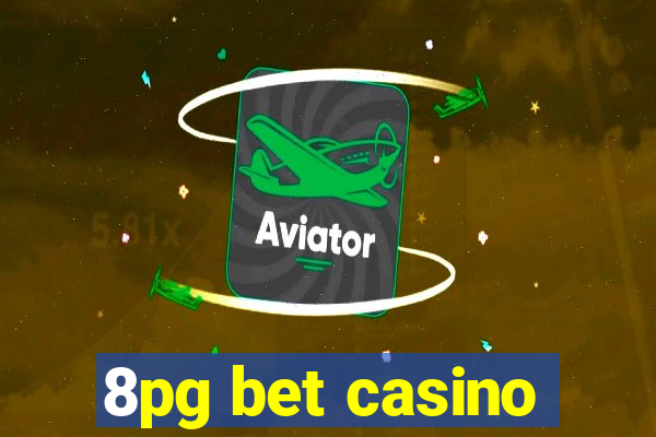 8pg bet casino